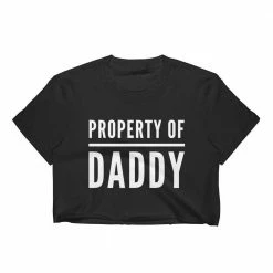 Kinky Cloth Property Of Daddy Crop Top
