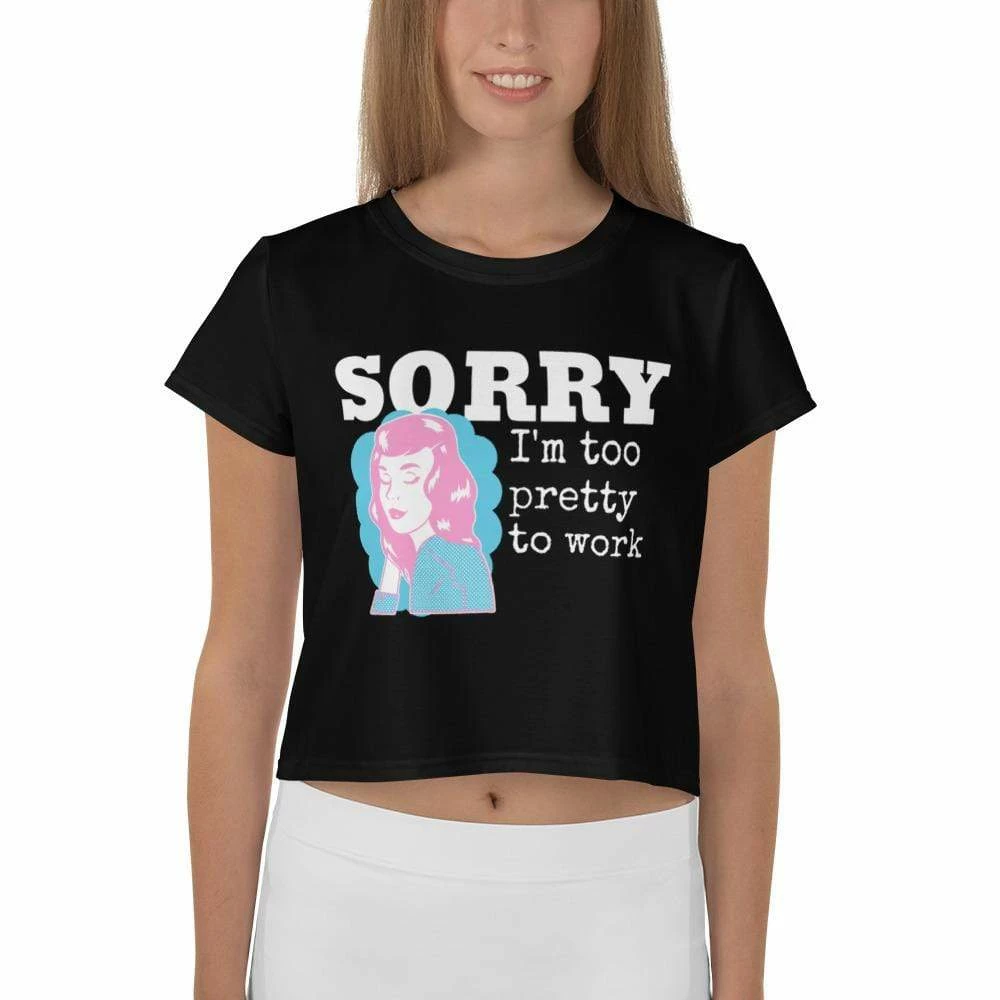 Kinky Cloth Sorry I'm Too Pretty To Work Crop Top Tee Top & Tees 1 Kinky Cloth Sorry I'm Too Pretty To Work Crop Top Tee Top & Tees