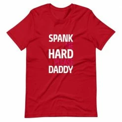 Kinky Cloth Spank Me Hard Please Daddy T-Shirt BDSM