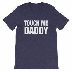 Kinky Cloth BDSM Touch Me Daddy T-Shirt