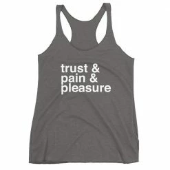 Kinky Cloth BDSM Trust And Pain And Pleasure Tank Top