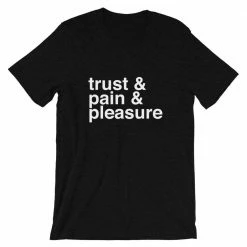 Kinky Cloth Top & Tees Trust, Pain, Pleasure T-shirt