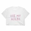 Kinky Cloth Use My Holes Crop Top