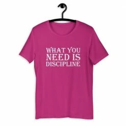 Kinky Cloth What You Need Is Discipline T-Shirt BDSM