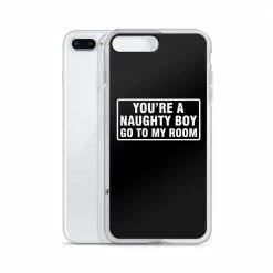 Kinky Cloth You're A Naughty Boy Go To My Room IPhone Case