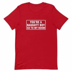Kinky Cloth You're A Naughty Boy Go To My Room T-Shirt Top & Tees