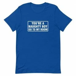 Kinky Cloth You're A Naughty Boy Go To My Room T-Shirt Top & Tees
