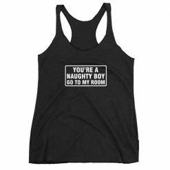 Kinky Cloth Top & Tees You're A Naughty Boy Go To My Room Tank Top